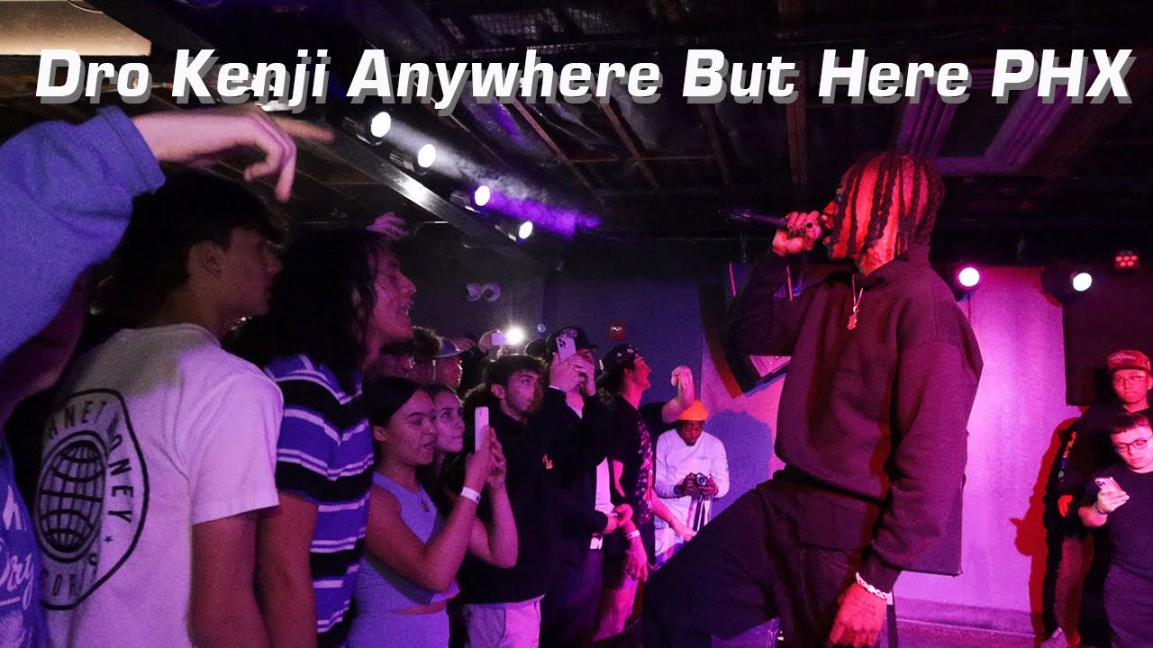 Dro Kenji -  Anywhere But here Tour - | PHX |