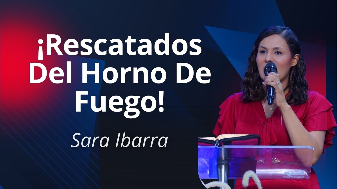¡Rescatados Del Horno De Fuego! - Sara Ibarra