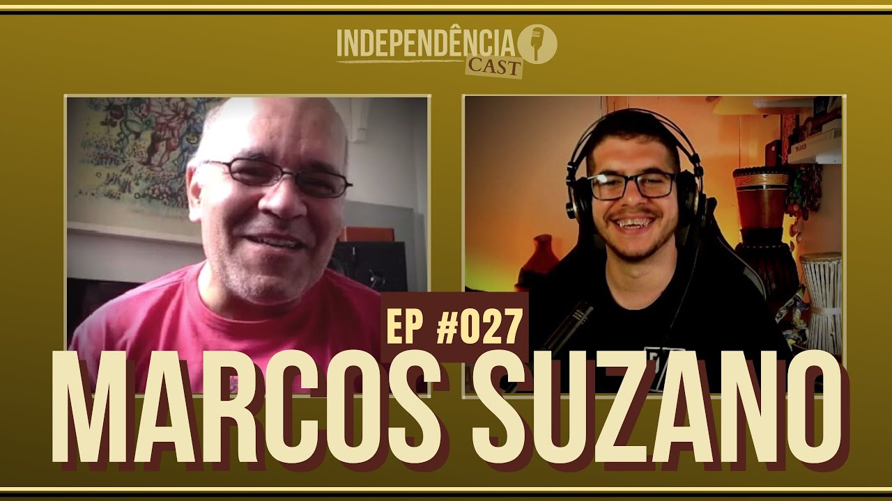 Marcos Suzano | Independência CAST #027