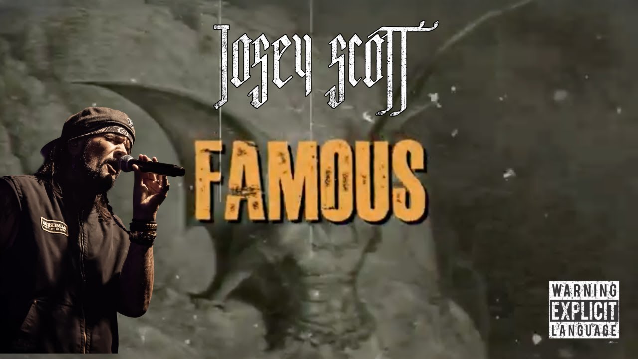 Josey Scott - Famous [Official Lyric Video]