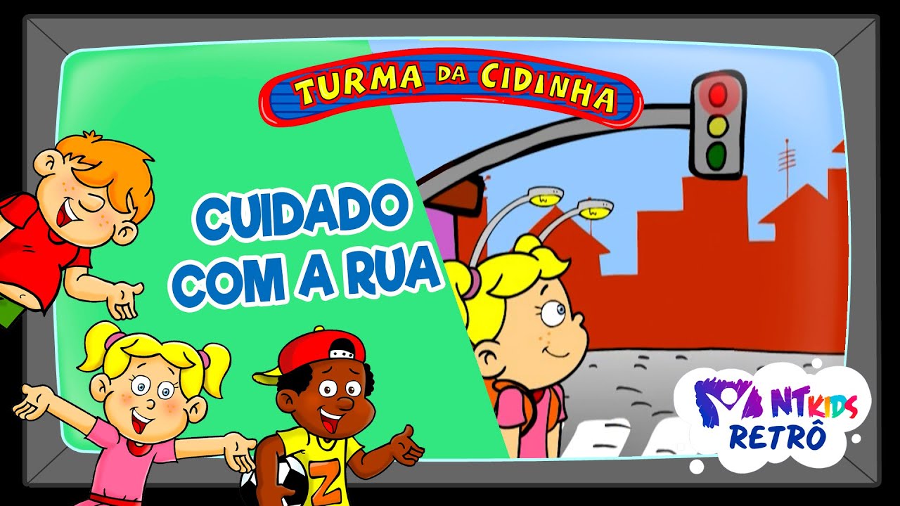 TURMA DA CIDINHA - CUIDADO COM A RUA