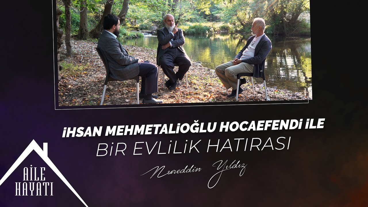 İhsan Mehmetalioğlu Hocaefendi ile Bir Evlilik Hatırası | Nureddin Yıldız