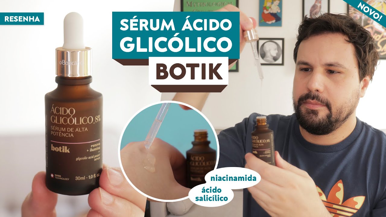 RESENHA SÉRUM DE ÁCIDO GLICÓLICO 8% Botik Alta Potência O Boticário