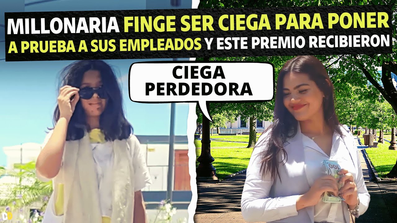 Millonaria finge ser ciega para poner a prueba a sus empleados y este premio recibieron.