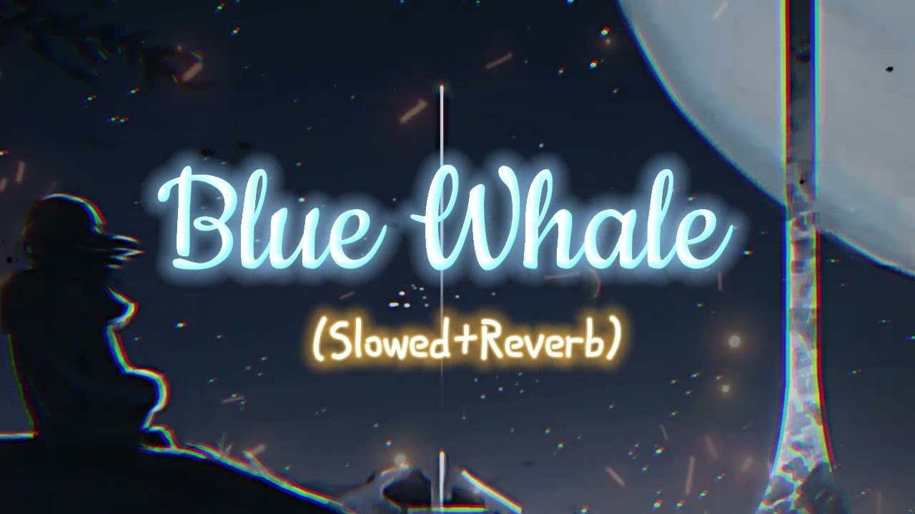 Blue Whale 🥶🥶 || [ Slowed+ Reverb ] || Trending Song 2023❣️ || AS music