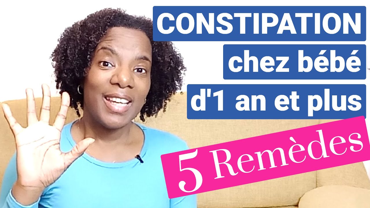 COMMENT SOULAGER LA CONSTIPATION CHEZ BÉBÉ DE 1 AN ? | Remèdes