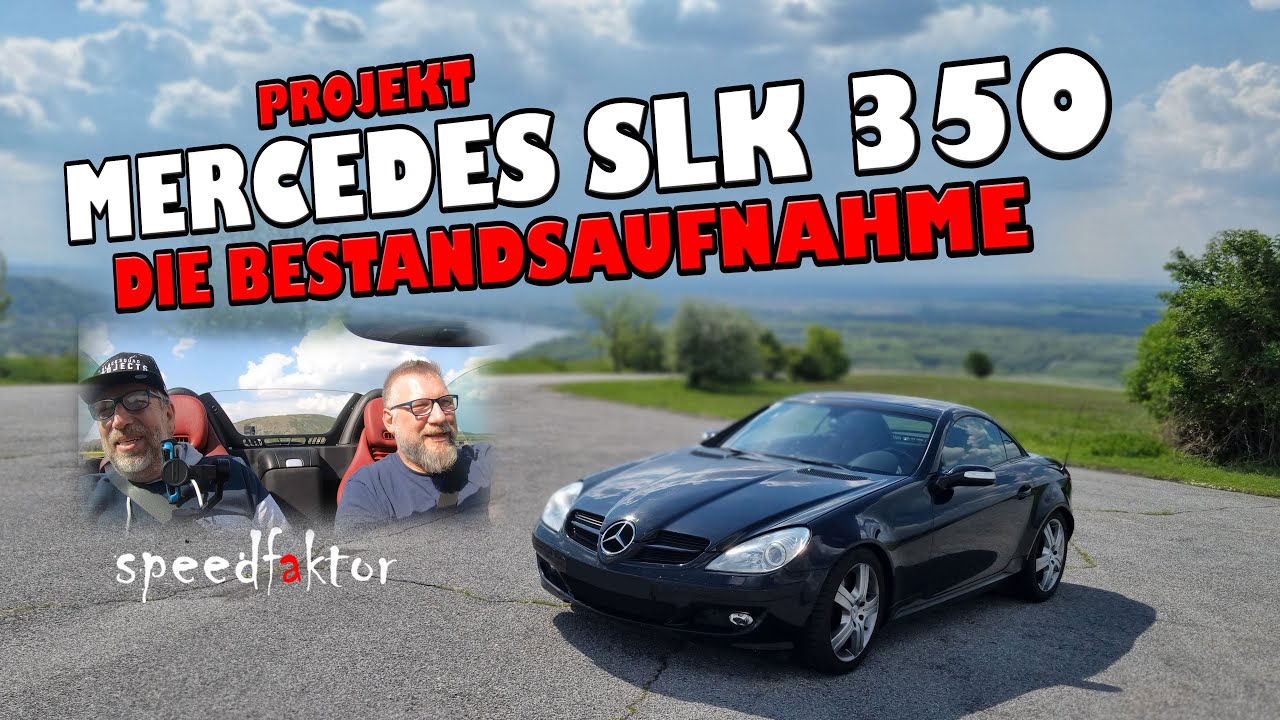 Auf ins nächste Abenteuer! Projekt Mercedes SLK 350: Die Bestandsaufnahme