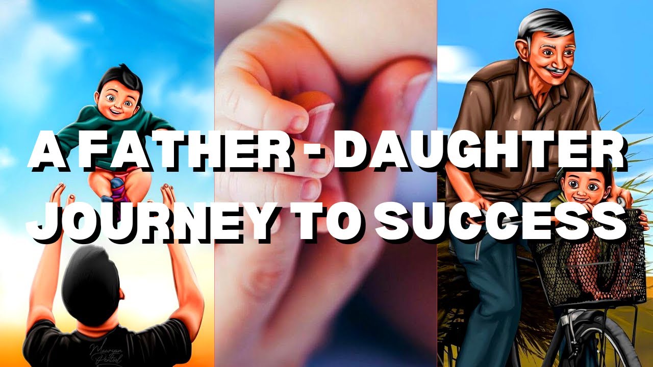 father- Daughter Journey to Success | Success Story  | Zero to Hero