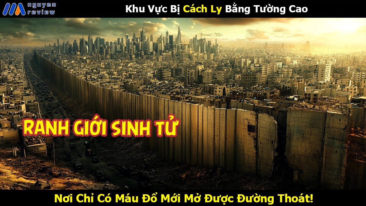 [Review Phim] Khu Vực Bị C&aacute;ch Ly Bằng Tường Cao, Nơi Chỉ C&oacute; M&aacute;u Đổ Mới Mở Được Đường Tho&aacute;t!
