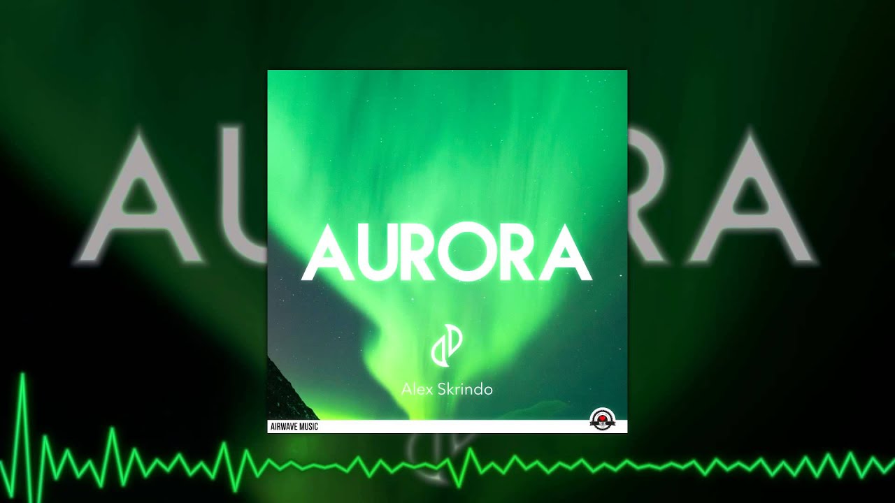 JJD & Alex Skrindo - Aurora [AirwaveMusic Release]