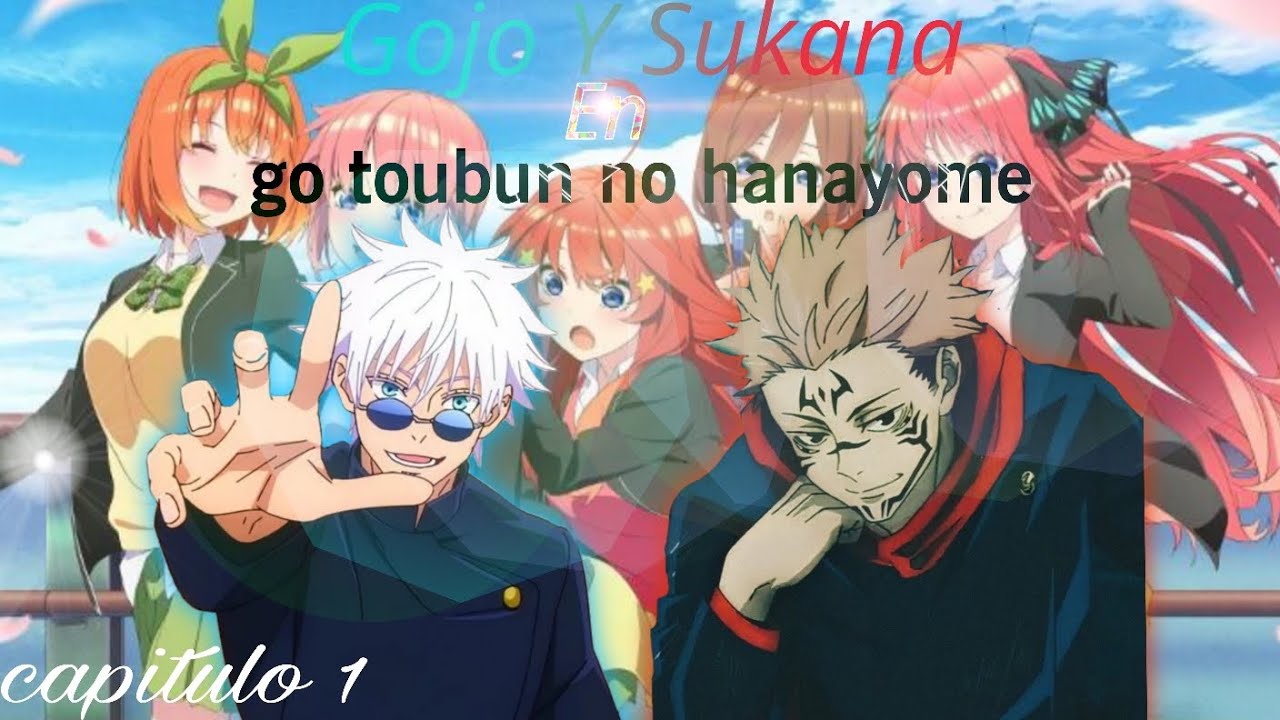 gojo y sukuna en go toubun no hanayome |cap 1