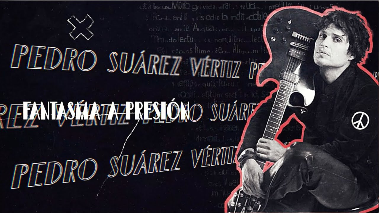 Fantasma A Presión, Pedro Suárez Vértiz - Letra Oficial