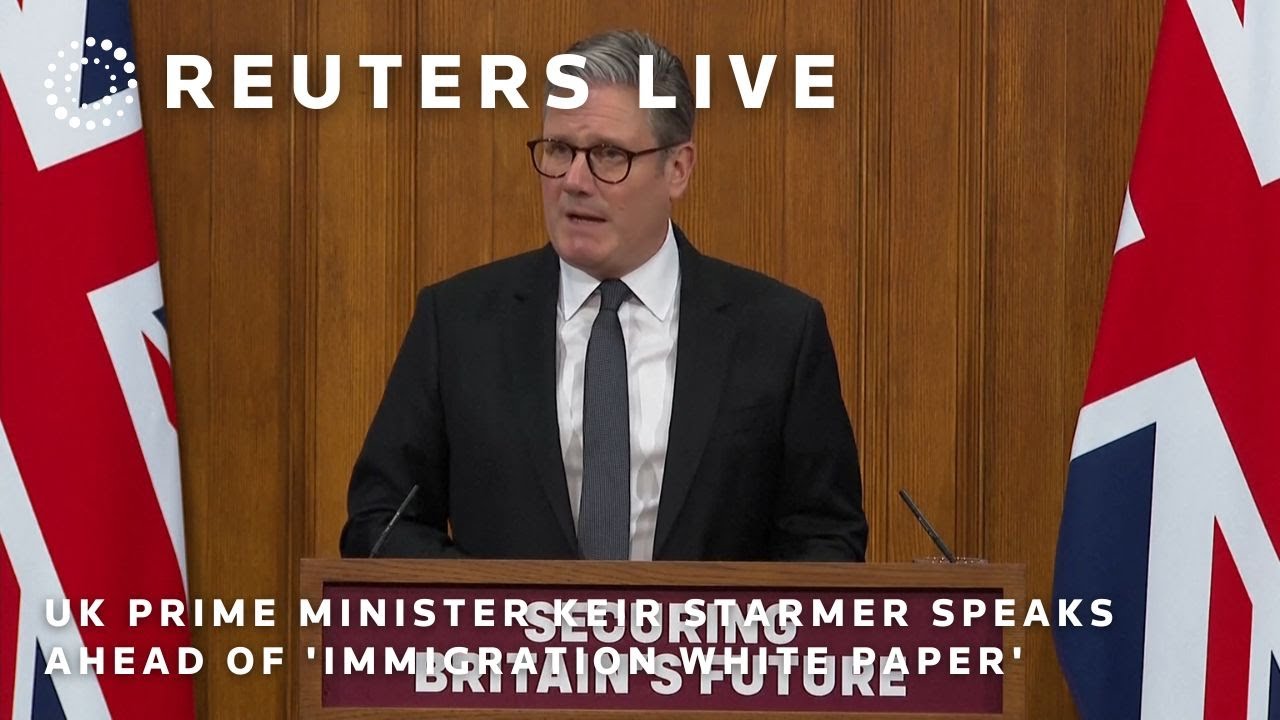 LIVE: UK Prime Minister Keir Starmer speaks ahead of 'Immigration White Paper' publication