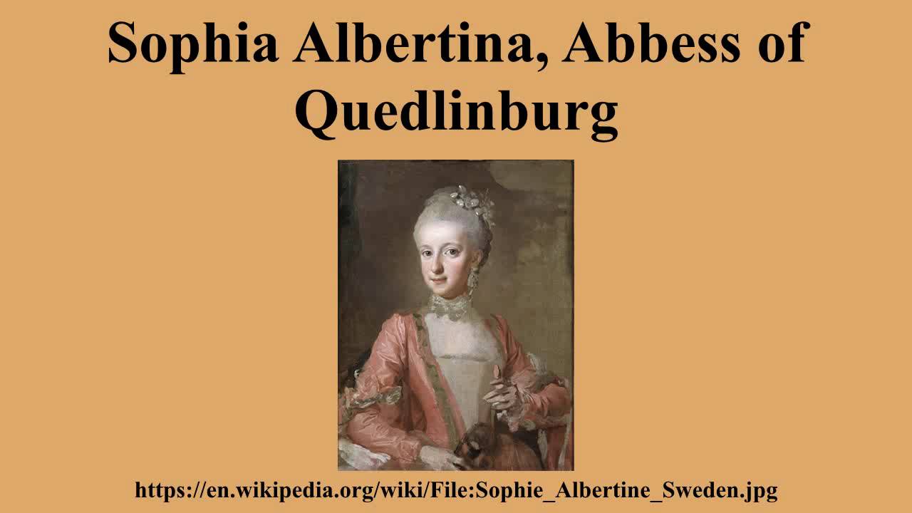 Sophia Albertina, Abbess of Quedlinburg