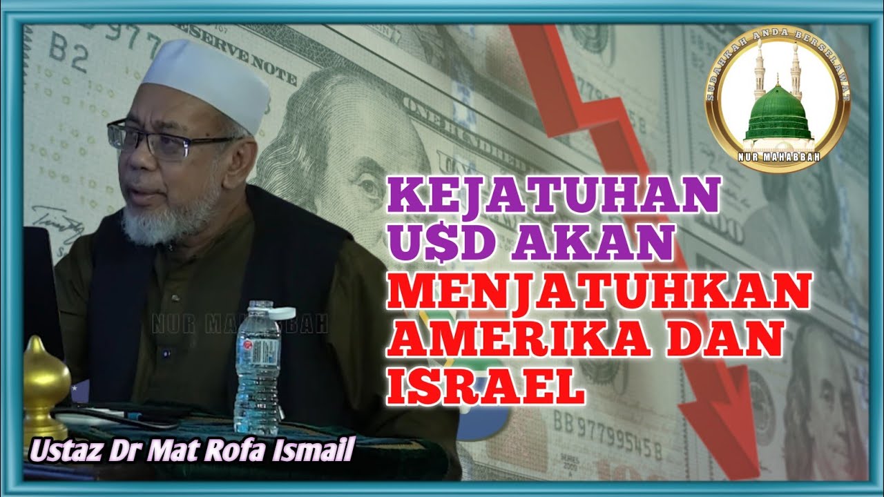 Detik detik kejatuhan U$D | Ustaz Dr Mat Rofa