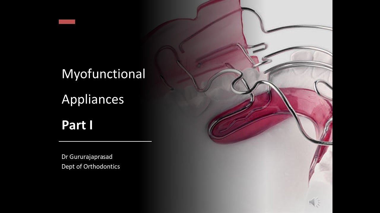 Myofunctional Appliances Part I