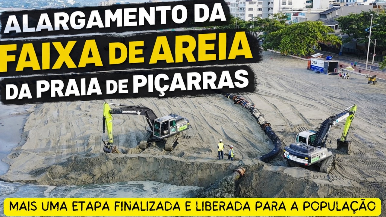 ALARGAMENTO DA FAIXA DE AREIA DA PRAIA DE PIÇARRAS - MAIS UMA ETAPA DA OBRA FOI LIBERADA