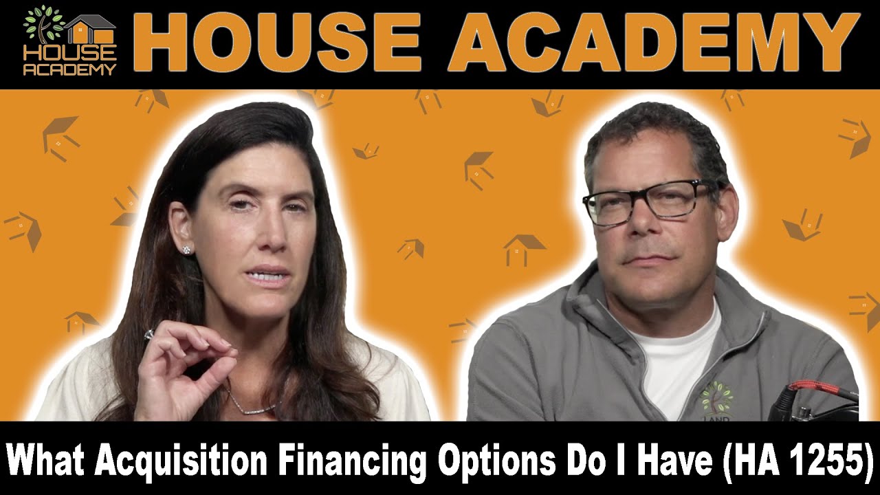 What Acquisition Financing Options Do I Have (HA 1255)