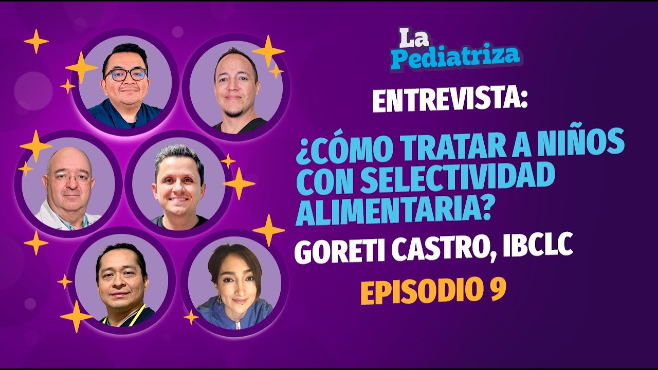 Selectividad alimentaria en niños ¿cómo detectarla y atenderla? ENTREVISTA | Pediatriza Episodio 9