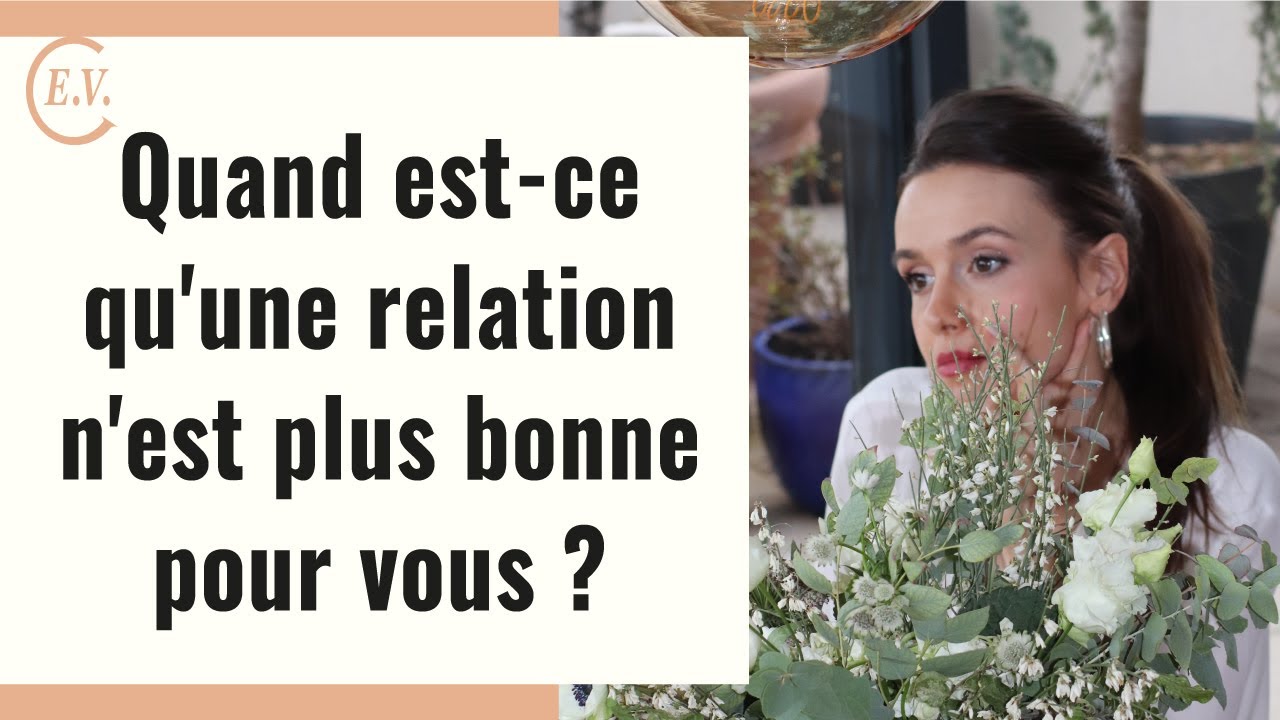 Quand est ce que la relation n'est plus bonne ?