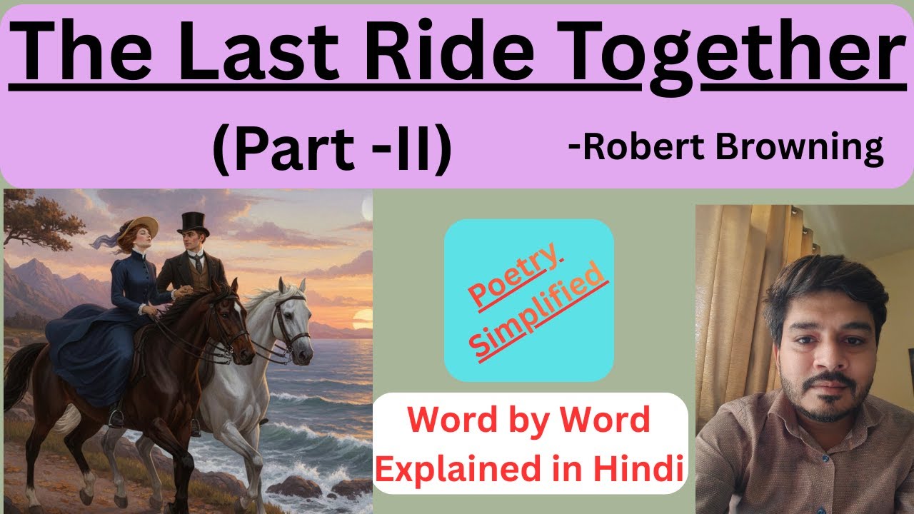 The Last Ride Together of Robert Browning (Part II) || Explained || Our Guruji