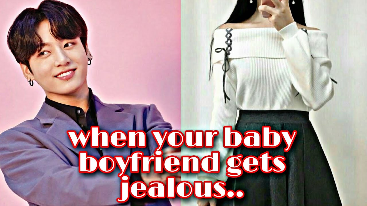 [ Jungkook FF]★When your baby boyfriend gets jealous★ |JJK ff oneshot|