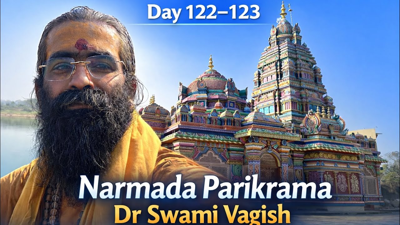 नर्मदा परिक्रमा 122–123 दिवस | गोटेगांव से साँकल घाट – सब्नापुर घाट आश्रम | Dr. Swami Vagish 🌊🙏 