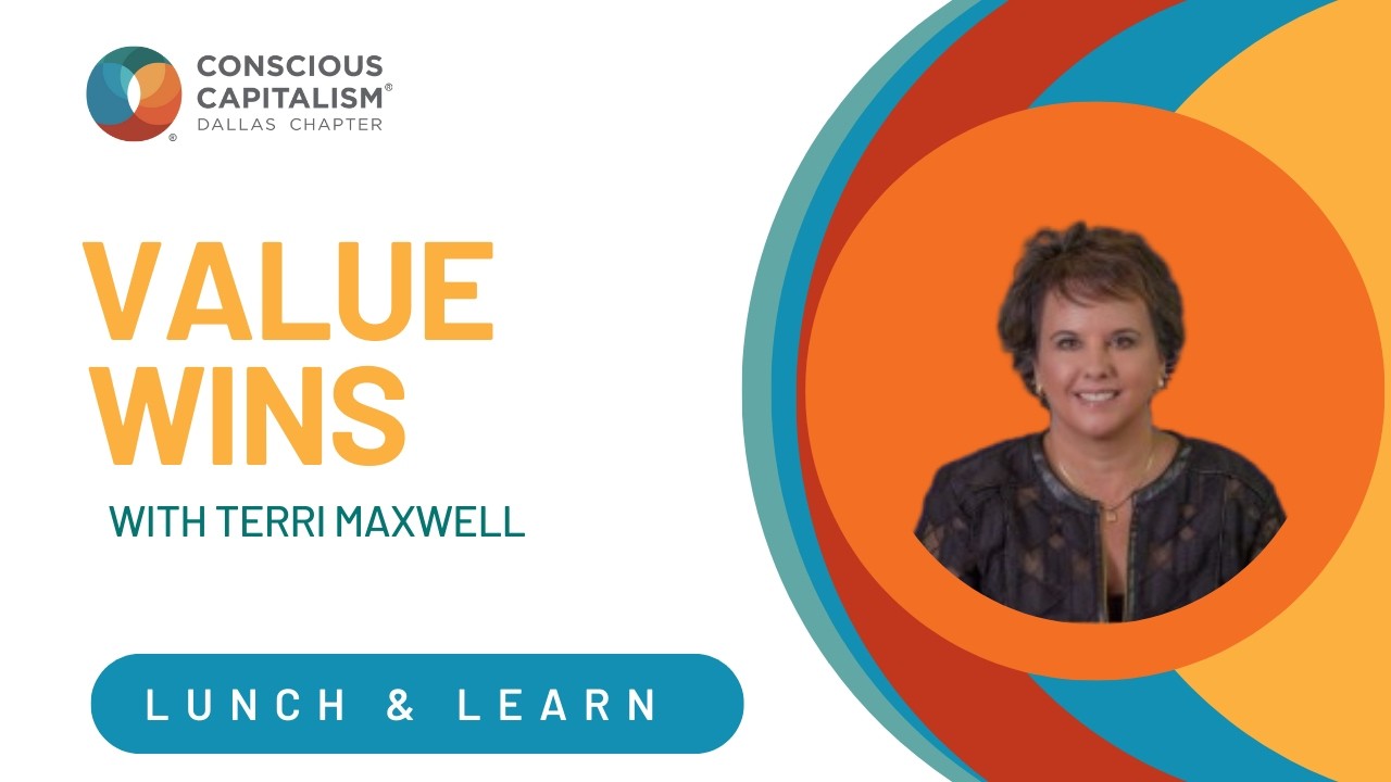 Conscious Capitalism Dallas Lunch & Learn with Terri Maxwell FEB2024