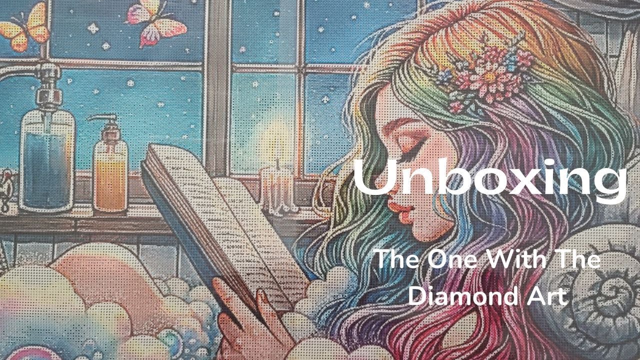 Unboxing d'un dp de The One With The Diamond Art: Relax de Finira