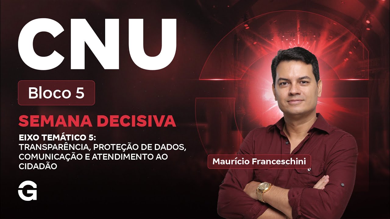 CNU 2025: Bloco 5 | Semana Decisiva: Eixo Tem&aacute;tico 5