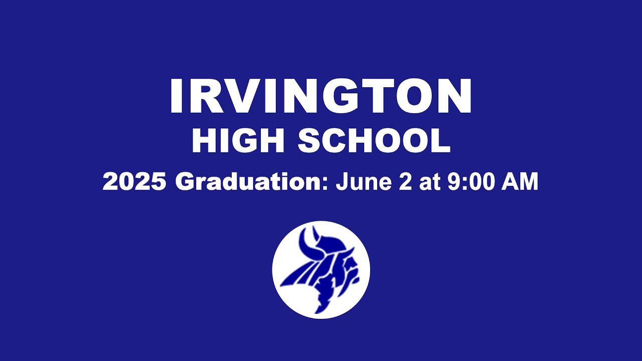 Irvington High School Graduation Ceremony - 6.2.25