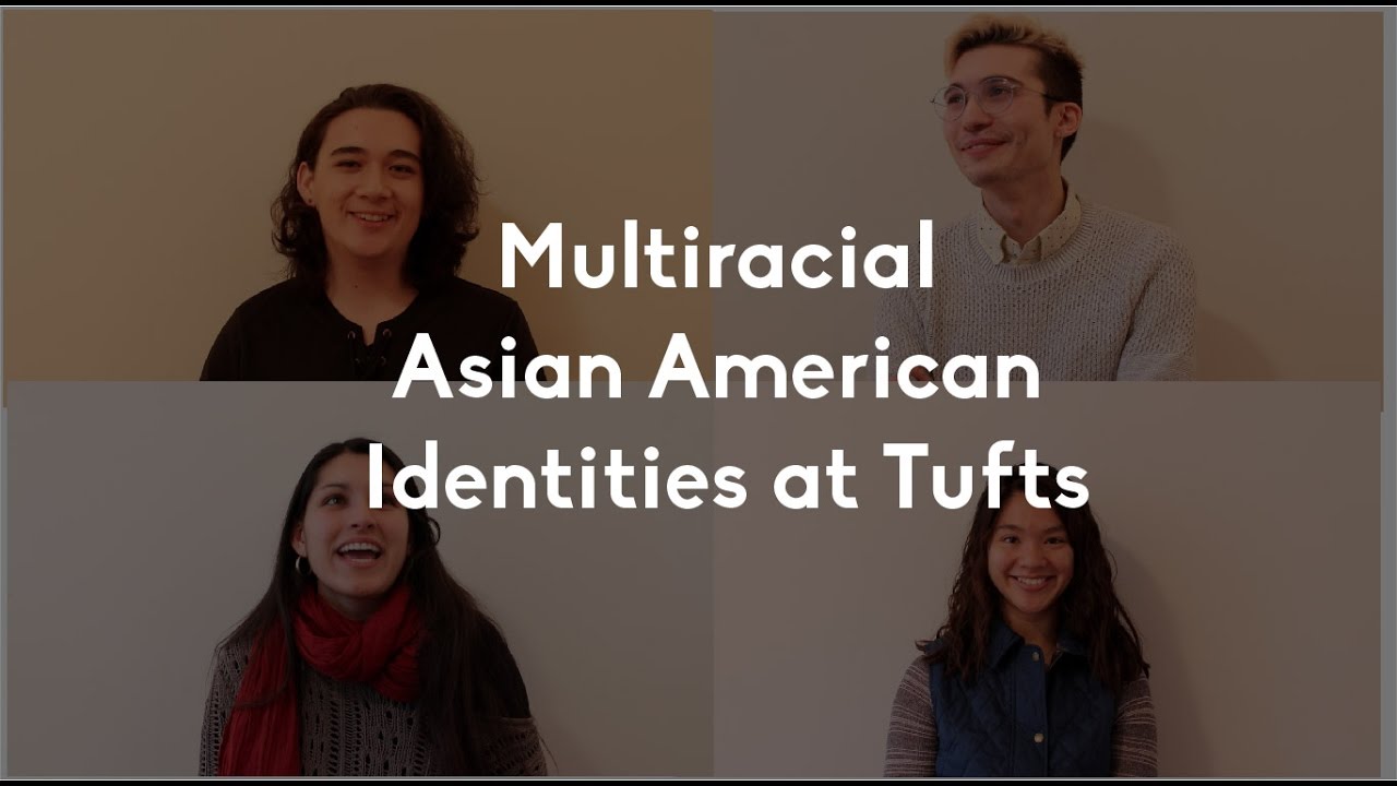 Multiracial Asian American Identities at Tufts