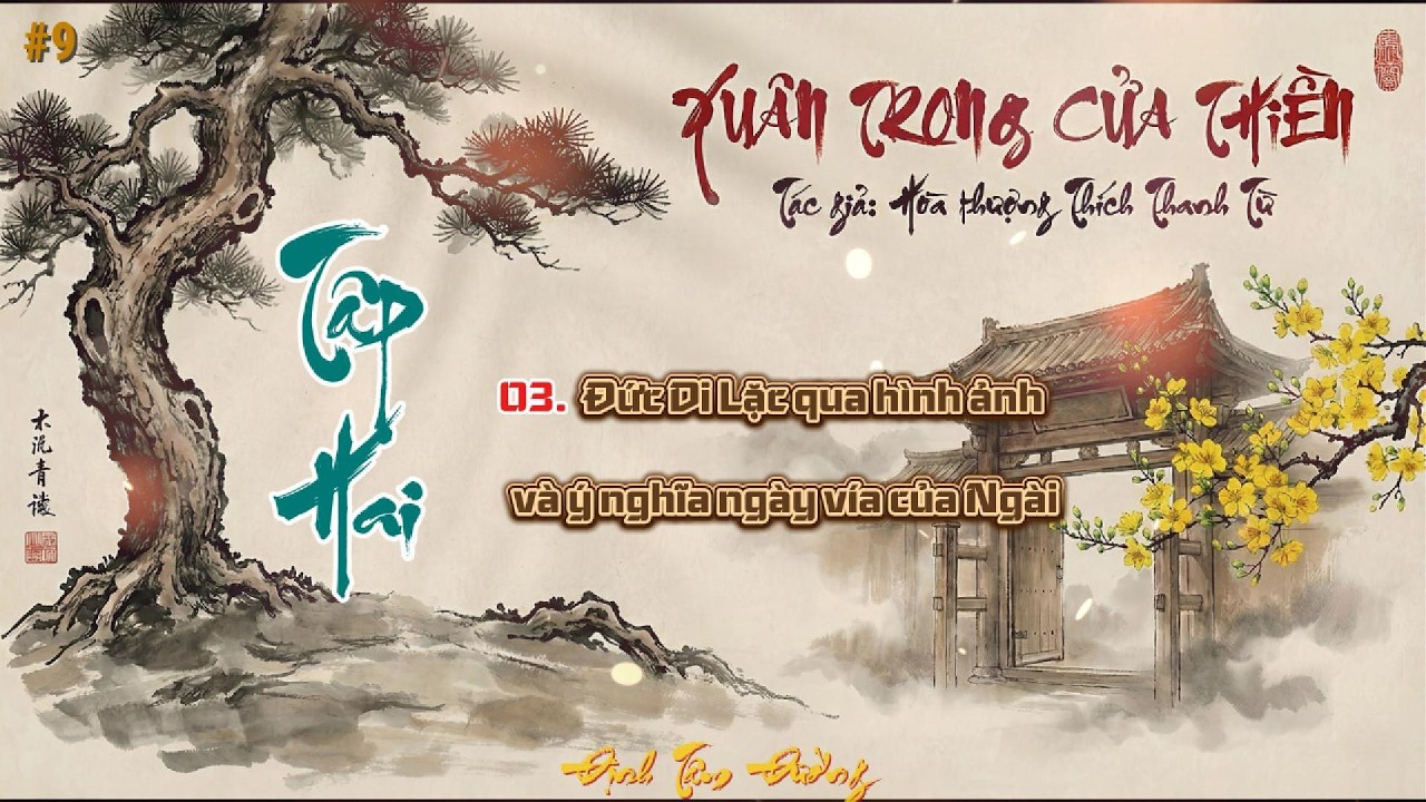 Tập 02 - XUÂN TRONG CỬA THIỀN | Bí Mật Nụ Cười Phật Di Lặc & Hạnh Phúc Ngày Tết