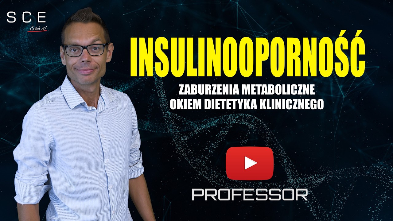 Insulinooporność: zaburzenia metaboliczne okiem dietetyka klinicznego | Professor odc. 171