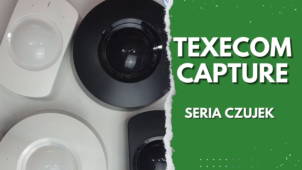 Texecom Capture. Seria czujek na każdą okoliczność. 10 lat gwarancji!
