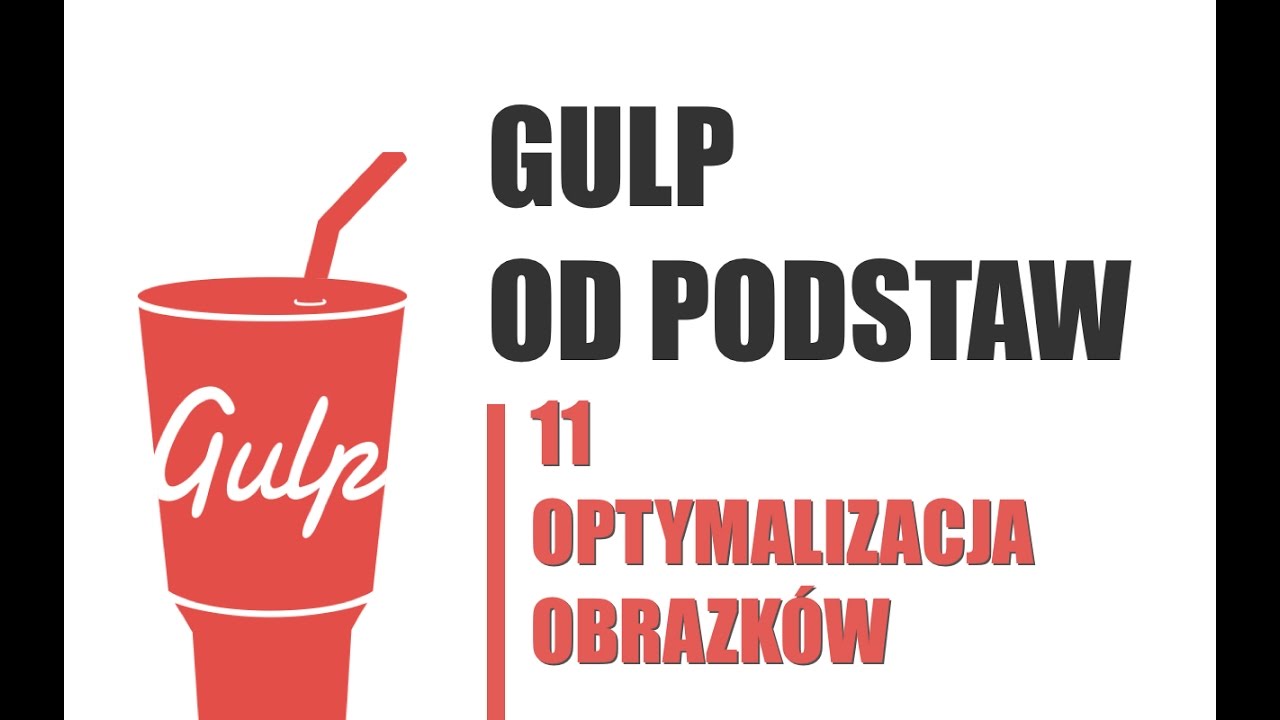 Gulp od Podstaw #11 - Optymalizacja Plik&oacute;w Graficznych (Imagemin)