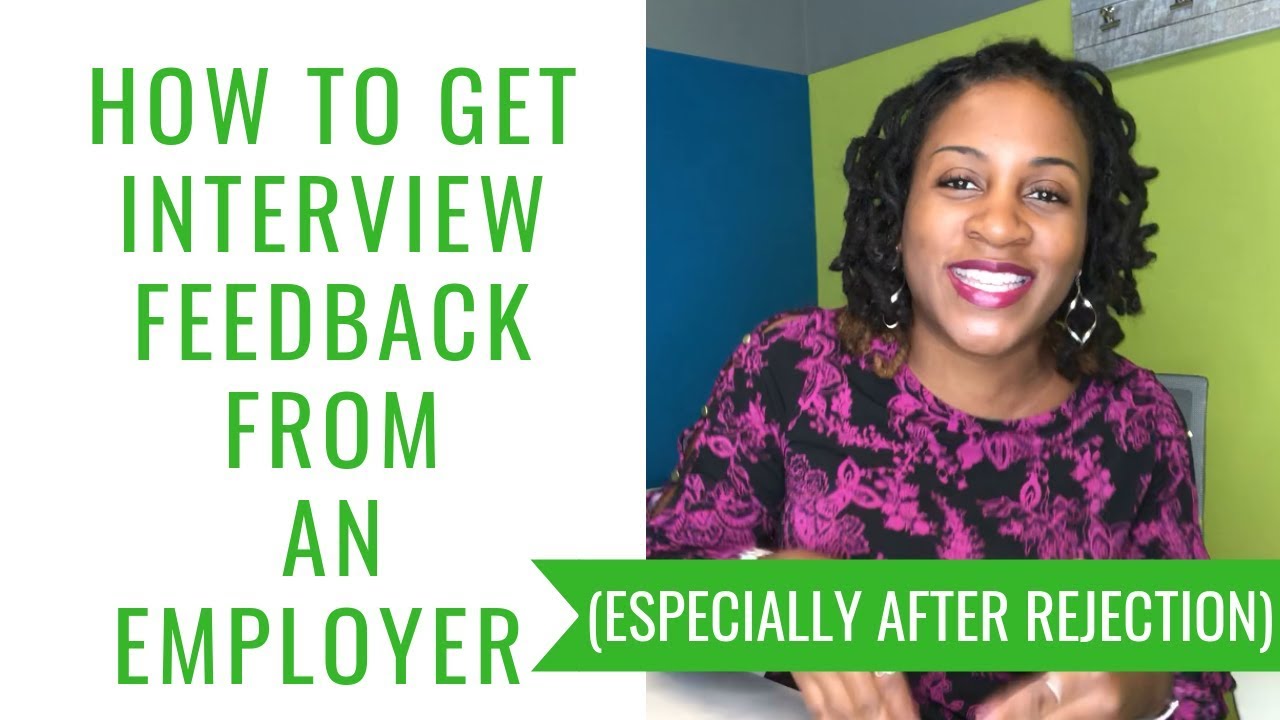 How To Get Interview Feedback From An Employer (ESPECIALLY IF REJECTED)