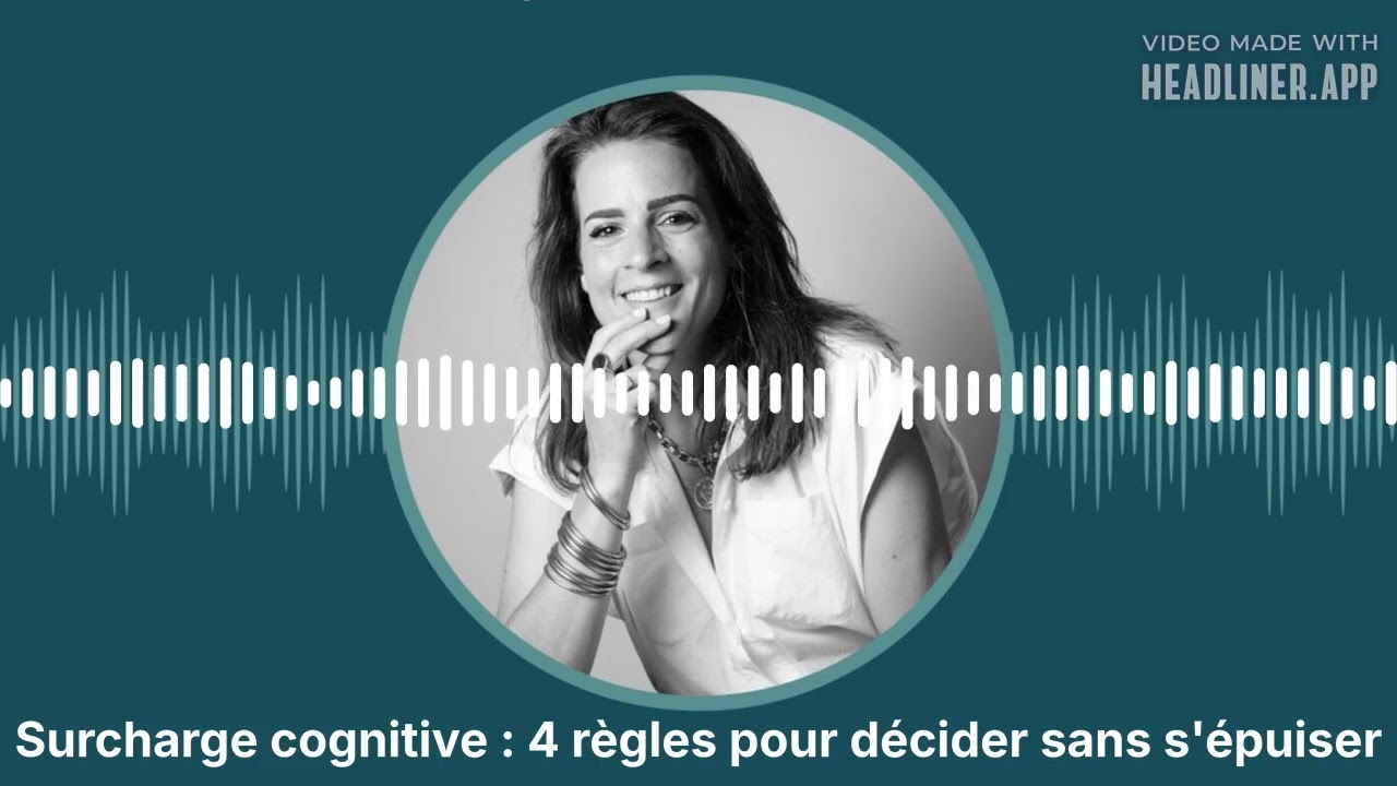 Surcharge cognitive : 4 règles pour décider sans s'épuiser | My coaching partner - Le podcast