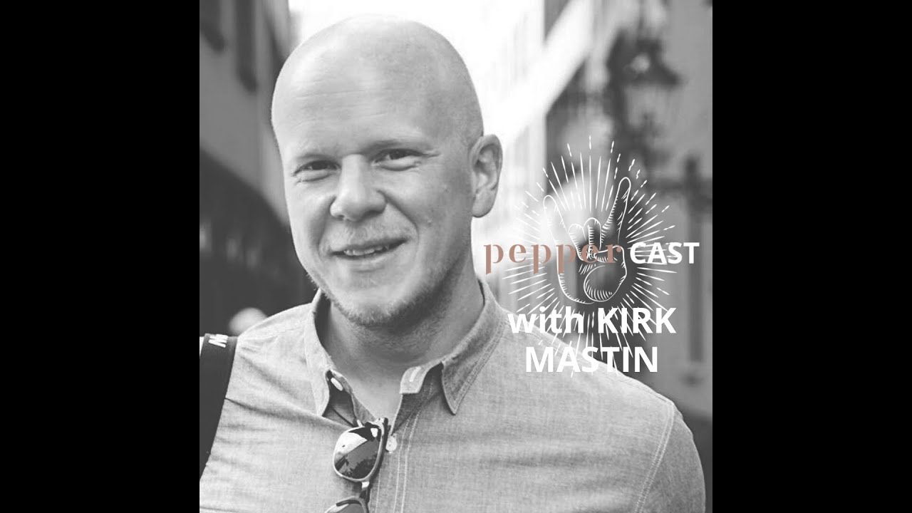 PepperCast: Episode 3 with Kirk Mastin