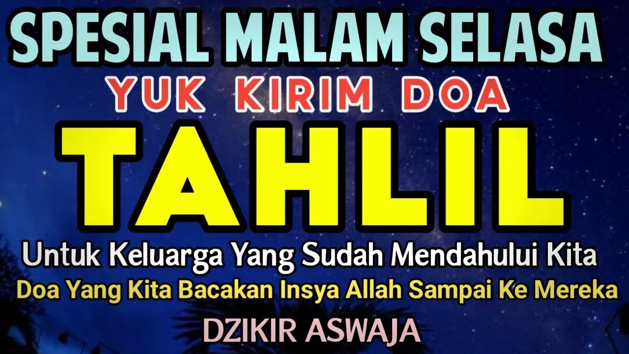 TAHLIL MALAM SELASA‼️ YUK KIRIM DOA TAHLIL UNTUK KELUARGA YANG SUDAH MENINGGALKAN KITA