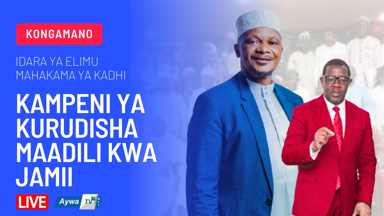 🔴Live KAMPENI RUDISHA MAADILI - ILIYOANDALIWA NA MAHAKAMA YA KADHI, IDARA YA ELIMU - 15.03.2026