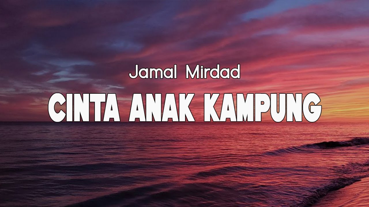 Cinta Anak Kampung - Jamal Mirdad || LIRIK
