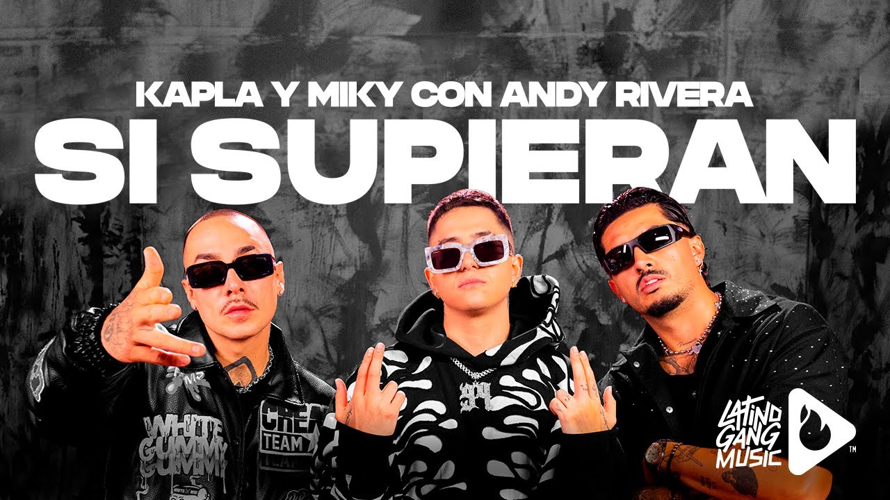 KAPLA Y MIKY X ANDY RIVERA - SI SUPIERAN (VIDEO OFICIAL)