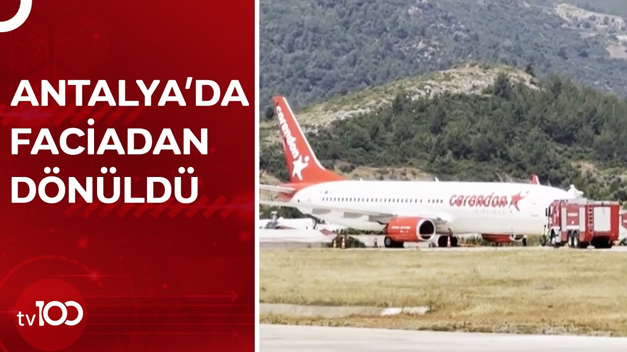 Antalya'da Bir Yolcu Uçağı Gövde Üstü İniş Yapmak Zorunda Kaldı | TV100 Haber
