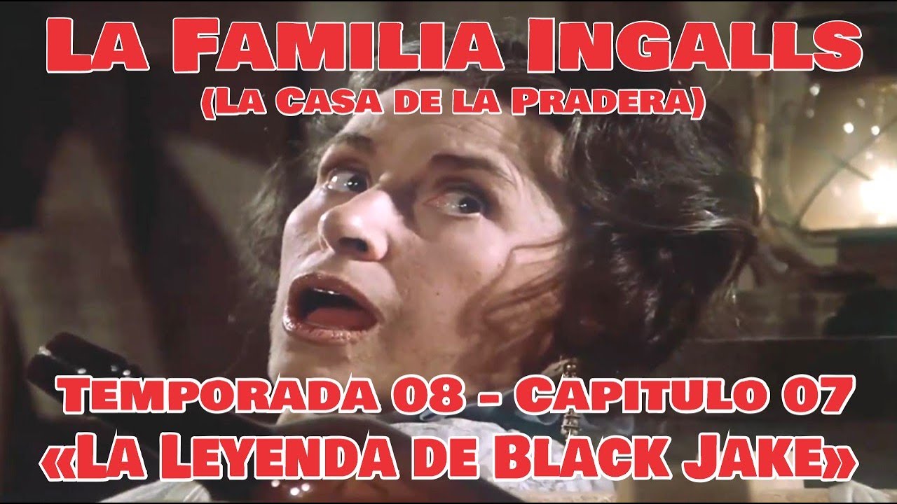 La Familia Ingalls T08-E07 - 1/6 (La Casa de la Pradera) Latino HD  «La Leyenda de Black Jake»