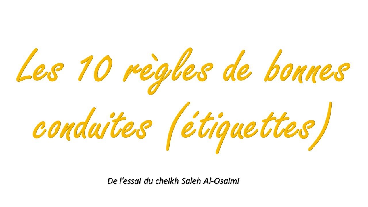 Les 10 r&egrave;gles de bonnes conduites