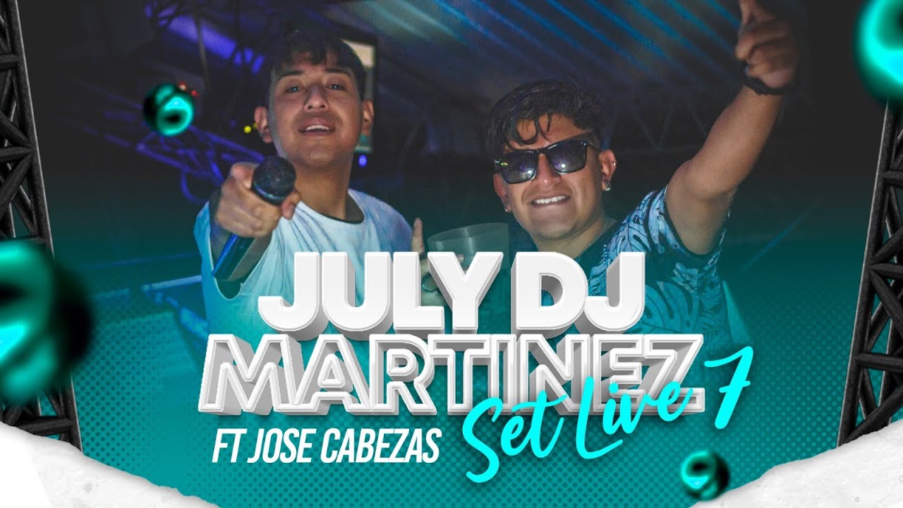 SET LIVE #7 - July-Dj Martinez ft Jose Cabezas (Vacaciones Caos)-Enganchado Perreo y Rkt 2023