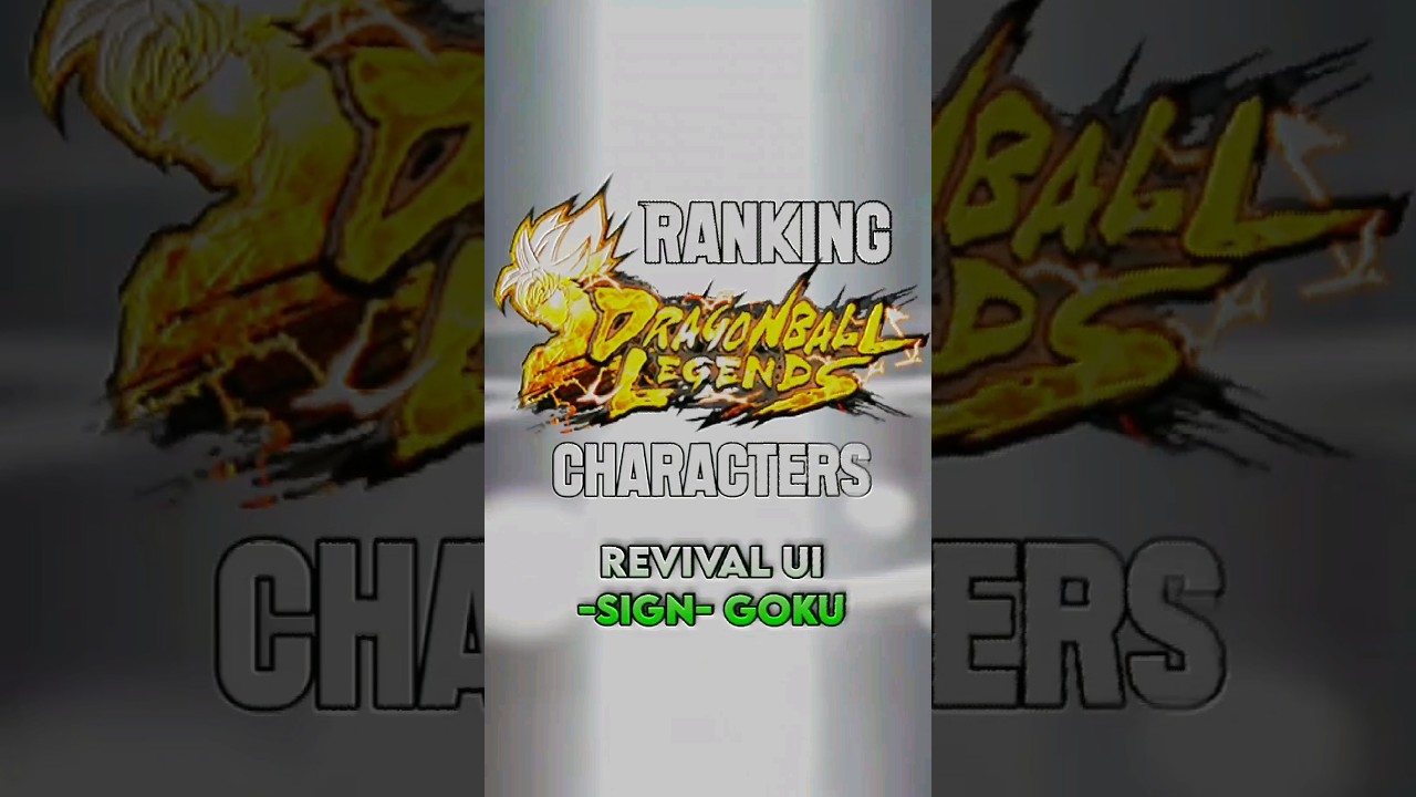 Ranking Dragon Ball Legends Characters: Revival Ultra Instinct -Sign- Goku