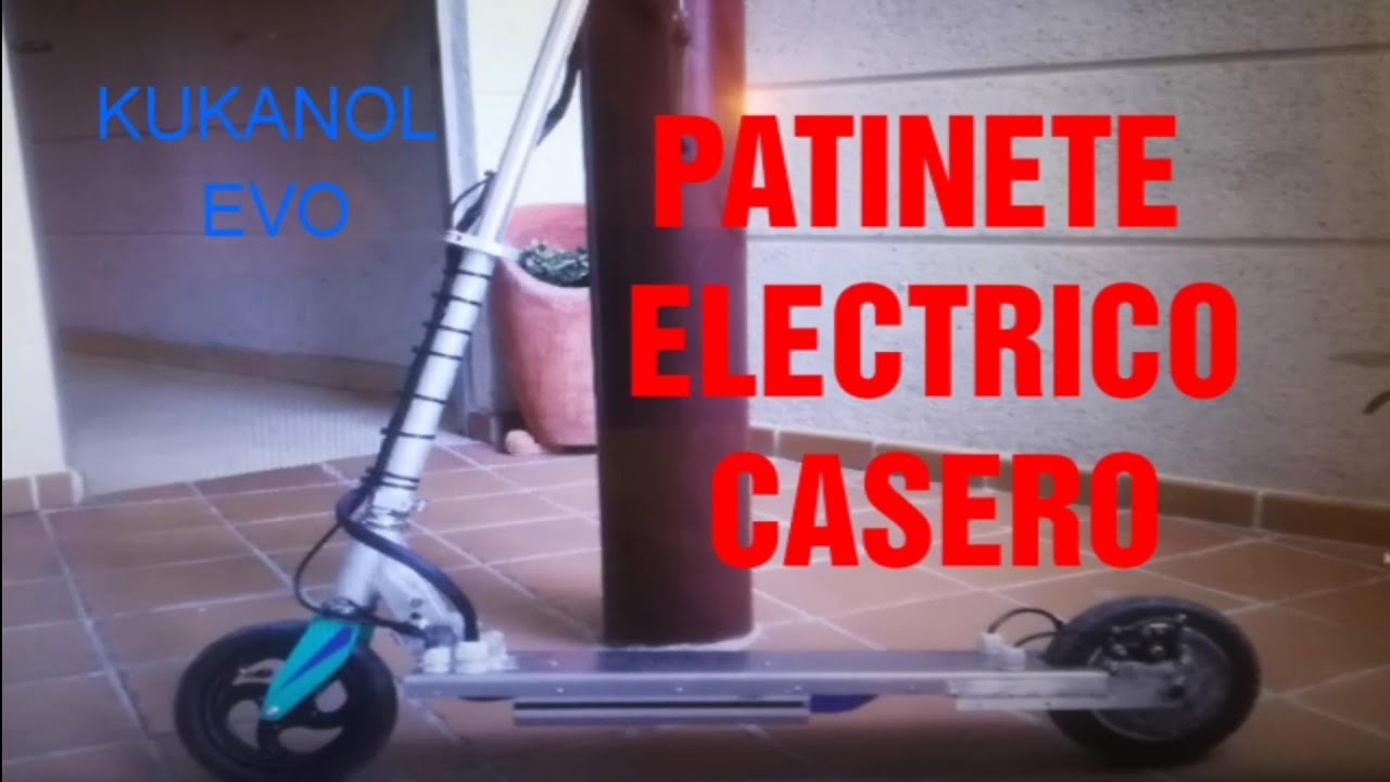 Patinete electrico casero,  KUKANOL EVO