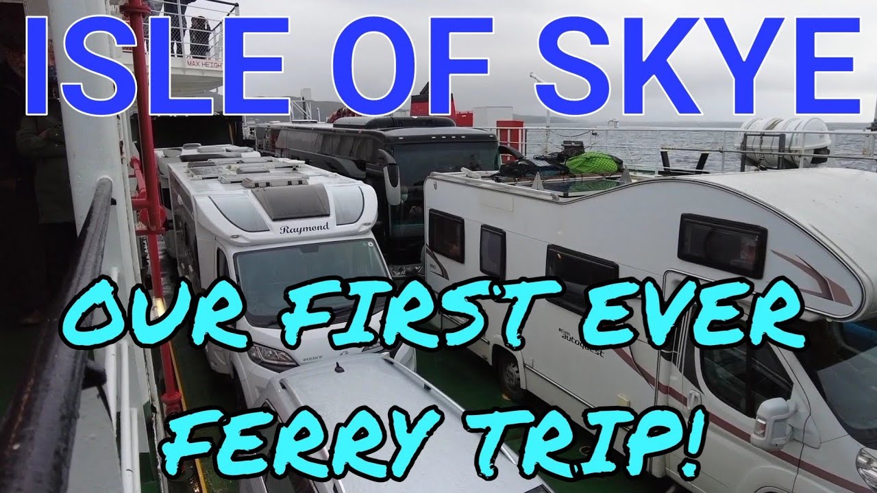 ISLE OF SKYE. DAY 10. RAYMOND'S FIRST EVER FERRY TRIP. MOTORHOME TOUR SCOTLAND. FULLTIME VAN LIFE.